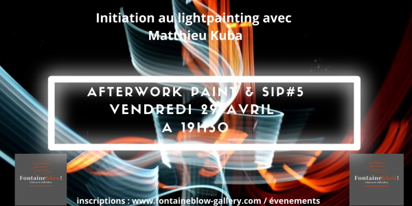 Paint & Sip#5 initiation au light-painting avec Matthieu Kuba